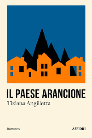 Il paese arancione - Tiziana Angilletta