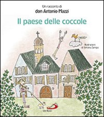 Il paese delle coccole - Antonio Mazzi - Simona Zampa