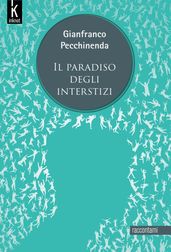 Il paradiso degli interstizi