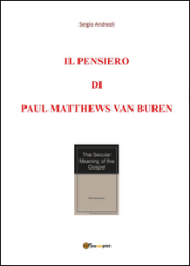 Il pensiero di Paul Matthews Van Buren. Vol. 1