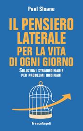 Il pensiero laterale per la vita di ogni giorno