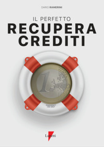 Il perfetto recupera crediti - Dario Ramerini