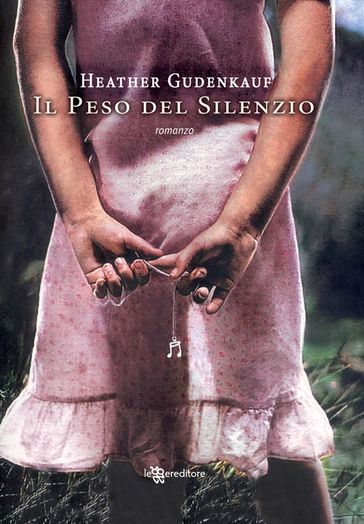 Il peso del silenzio - Heather Gudenkauf