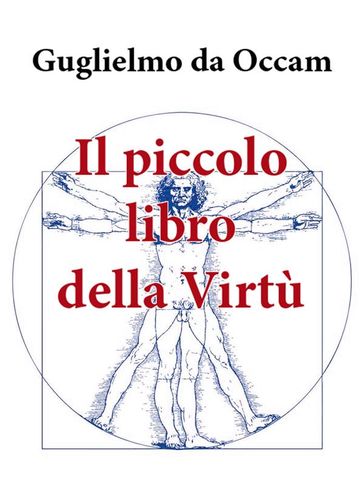 Il piccolo libro della virtù - Guglielmo da Occam