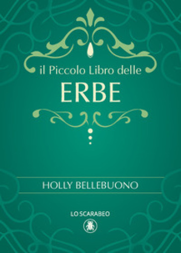 Il piccolo libro delle erbe - Holly Bellebuono