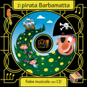 Il pirata Barbamatta. Con CD Audio