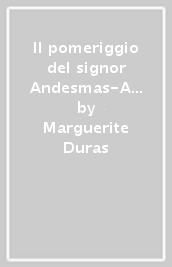 Il pomeriggio del signor Andesmas-Alle dieci e mezzo di sera, d estate