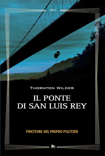 Il ponte di San Luis Rey - Thornton Wilder