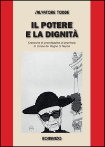 Il potere e la dignità - Salvatore Todde