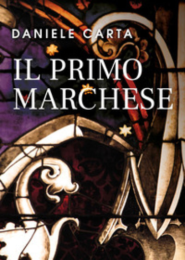 Il primo marchese - Daniele Carta