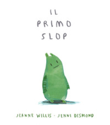 Il primo slop - Jeanne Willis