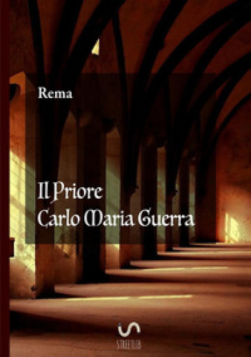 Il priore Carlo Maria Guerra - Rema