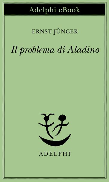 Il problema di Aladino - Ernst Junger