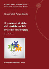 Il processo di aiuto del servizio sociale. Prospettive metodologiche