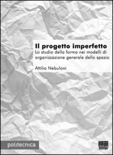 Il progetto imperfetto - Attilio Nebuloni