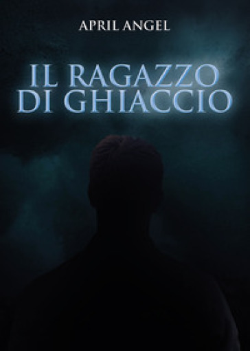 Il ragazzo di ghiaccio - April Angel