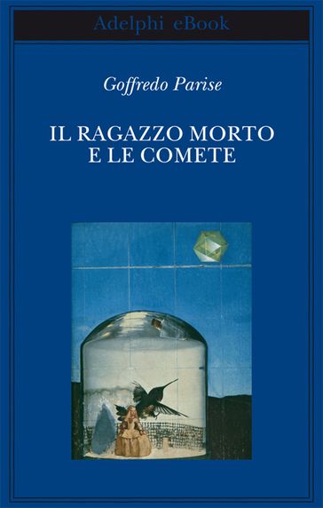 Il ragazzo morto e le comete - Goffredo Parise