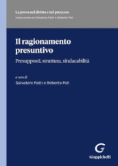 Il ragionamento presuntivo. Presupposti, struttura, sindacabilità