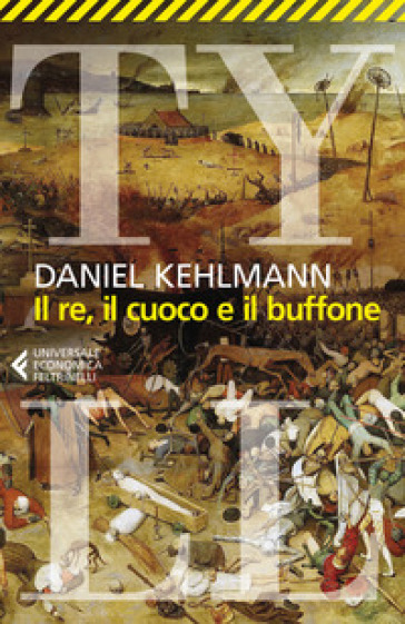 Il re, il cuoco e il buffone - Daniel Kehlmann