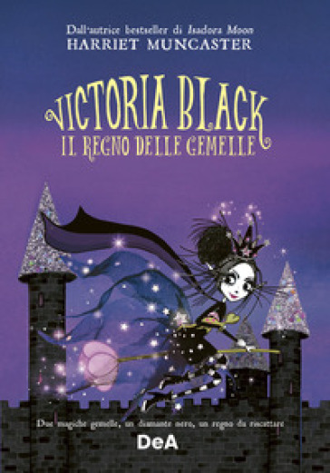 Il regno delle gemelle. Victoria Black. Vol. 2 - Harriet Muncaster