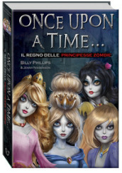 Il regno delle principesse zombie. Once upon a time...