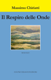 Il respiro delle onde. Le inchieste salentine del maresciallo Giulio De Marco