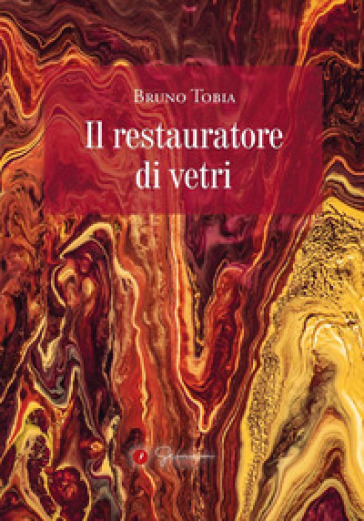 Il restauratore di vetri - Bruno Tobia