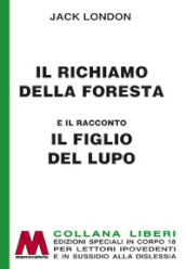 Il richiamo della foresta-Il figlio del lupo. Ediz. per ipovedenti