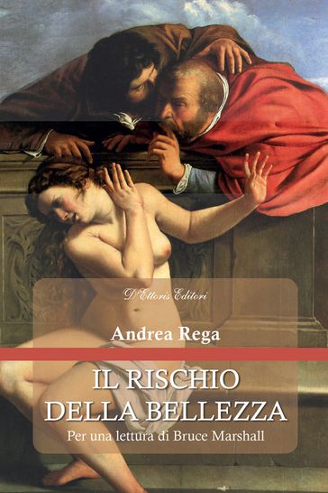 Il rischio della bellezza - Andrea Rega - Maurizio Brunetti