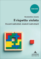 Il rispetto violato. Docenti maltrattati, studenti maltrattanti