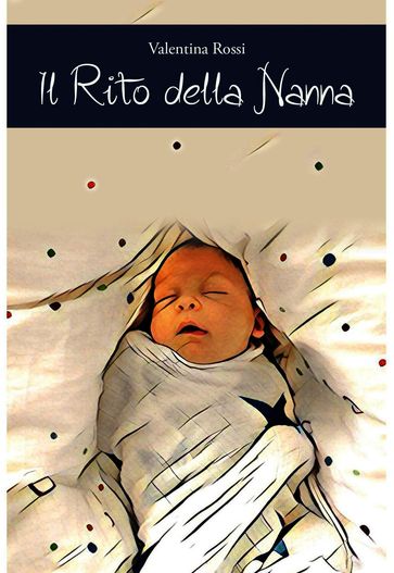 Il rito della nanna - Valentina Rossi