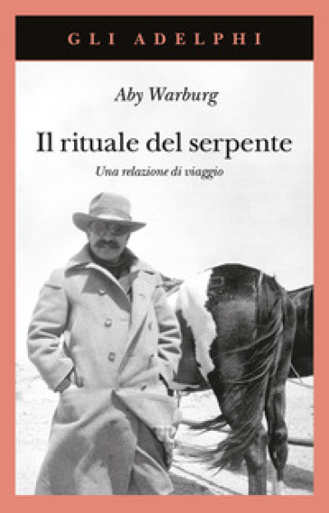 Il rituale del serpente. Una relazione di viaggio - Aby Warburg