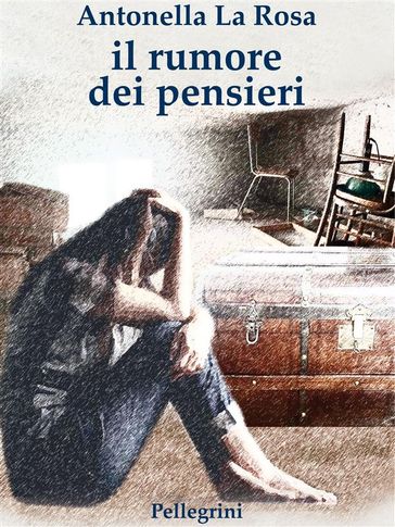 Il rumore dei pensieri - Antonella La Rosa