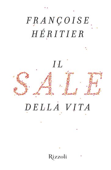 Il sale della vita - Françoise Héritier