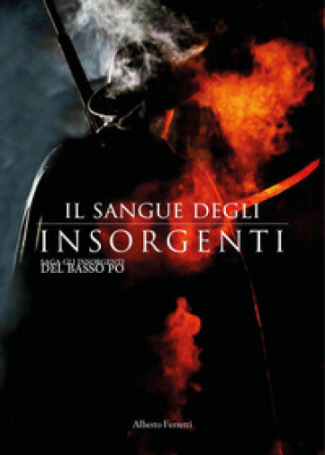 Il sangue degli Insorgenti - Alberto Ferretti