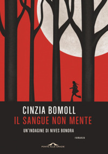 Il sangue non mente. Un'indagine di Nives Bonora - Cinzia Bomoll