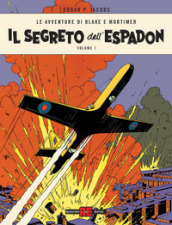 Il segreto dell Espadon. Le avventure di Blake e Mortimer. Vol. 1