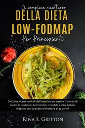 Il semplice ricettario della dieta low-FODMAP per principianti