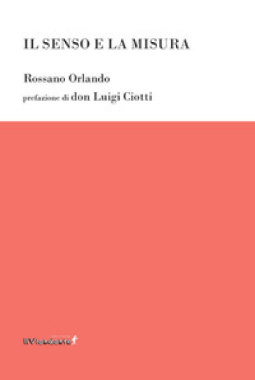 Il senso e la misura - Rossano Orlando