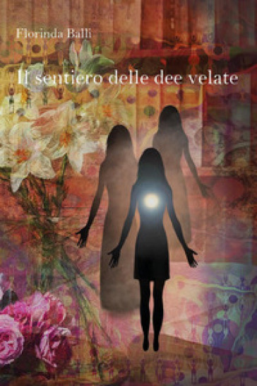 Il sentiero delle dee velate - Florinda Balli