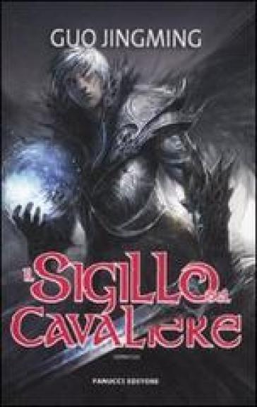 Il sigillo del cavaliere - Jingming Guo