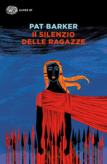 Il silenzio delle ragazze - Pat Barker