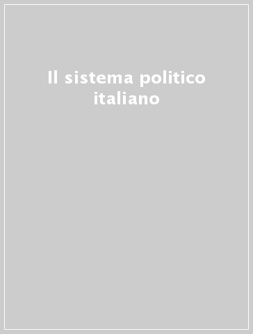 Il sistema politico italiano