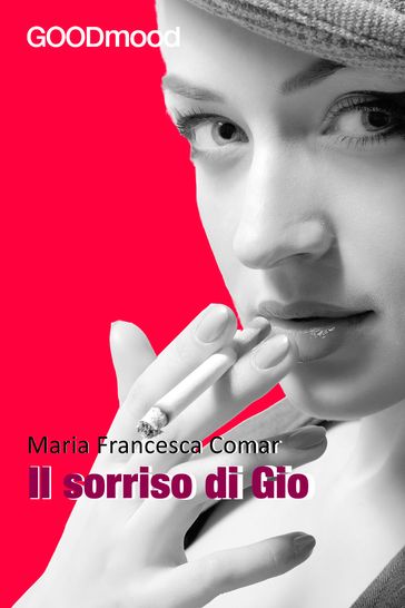 Il sorriso di Gio - Maria Francesca Comar