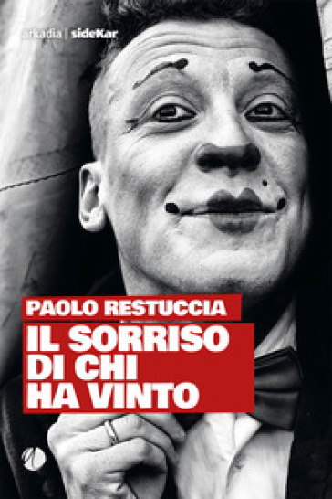 Il sorriso di chi ha vinto - Paolo Restuccia