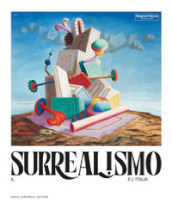 Il surrealismo e l Italia. Ediz. illustrata