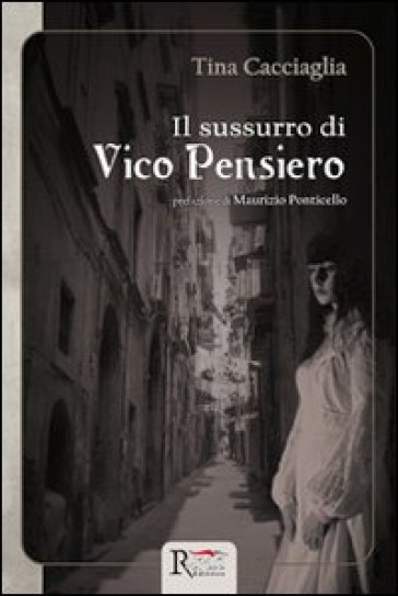 Il sussurro di Vico Pensiero - Tina Cacciaglia