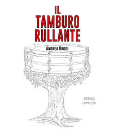 Il tamburo rullante. Metodo completo - Andrea Brogi