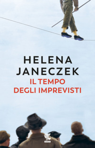 Il tempo degli imprevisti - Helena Janeczek