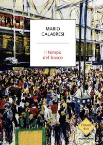 Il tempo del bosco. Copia autografata - Mario Calabresi